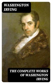 The Complete Works of Washington Irving