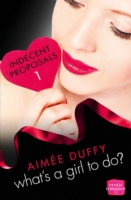 What's a Girl to Do? (Indecent Proposal, Book 2)
