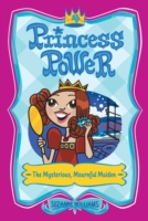 Princess Power #4: The Mysterious, Mournful Maiden