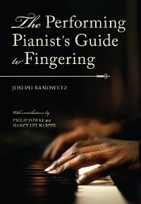 The Performing Pianist's Guide to Fingering