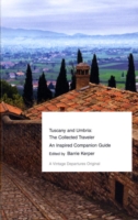 Tuscany and Umbria: The Collected Traveler