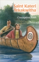 Saint Kateri Tekakwitha: Courageous Faith (ESS)