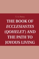 Book of Ecclesiastes (Qohelet) and the Path to Joyous Living