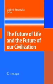 The Future of Life and the Future of our Civilization