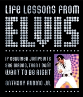 Life Lessons from Elvis