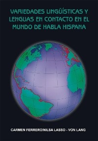 Variedades Lingüísticas Y Lenguas En Contacto En El Mundo De Habla Hispana