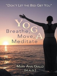 Yoga: Breathe, Move, Meditate