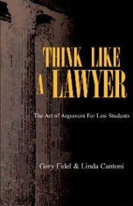 Think Like a Lawyer: the Art of Argument for Law Students