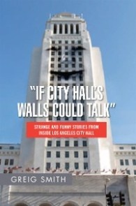 “If City Hall'S Walls Could Talk”