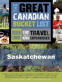The Great Canadian Bucket List - Saskatchewan