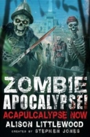 Zombie Apocalypse! Acapulcalypse Now