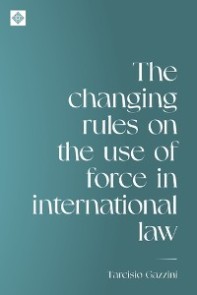 The changing rules on the use of force in international law