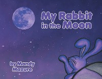 My Rabbit in the Moon
