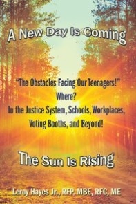 “The Obstacles Facing Our Teenagers!” Where? in the Justice System, Schools, Workplaces, Voting Booths, and Beyond!