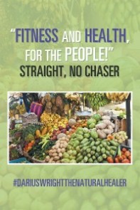 “Fitness and Health, for the People!” Straight, No Chaser