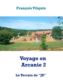 Voyage en Arcanie 2 : Le Terrain de 'JE'