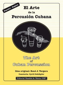 The Art of Cuban Percussion / El Arte de la Percusión Cubana