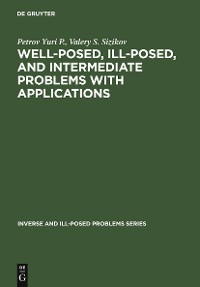 Well-posed, Ill-posed, and Intermediate Problems with Applications