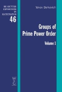 Yakov Berkovich; Zvonimir Janko: Groups of Prime Power Order. Volume 1