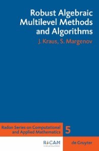 Robust Algebraic Multilevel Methods and Algorithms
