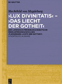 ‚Lux divinitatis‘ - ‚Das liecht der gotheit‘