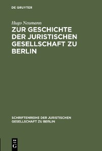 Zur Geschichte der Juristischen Gesellschaft zu Berlin