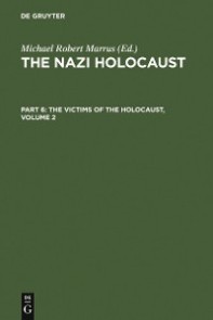 The Nazi Holocaust. Part 6: The Victims of the Holocaust. Volume 2