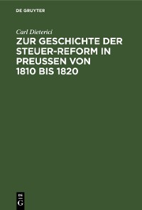 Zur Geschichte der Steuer-Reform in Preußen von 1810 bis 1820