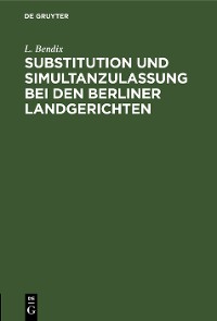 Substitution und Simultanzulassung bei den Berliner Landgerichten