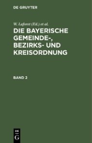 W. Laforet; H. von Jan; M. Schattenfroh: Die bayerische Gemeinde-, Bezirks- und Kreisordnung. Band 2