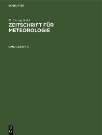 Zeitschrift für Meteorologie / Zeitschrift für Meteorologie. Band 38, Heft 5