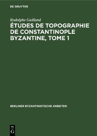 Études de topographie de Constantinople byzantine, Tome 1