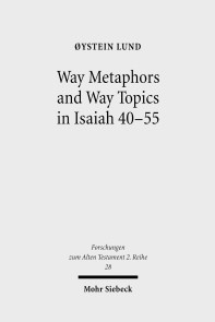 Way Metaphors and Way Topics in Isaiah 40-55