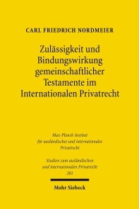 Zulässigkeit und Bindungswirkung gemeinschaftlicher Testamente im Internationalen Privatrecht