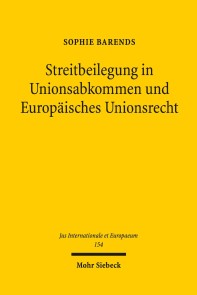Streitbeilegung in Unionsabkommen und Europäisches Unionsrecht