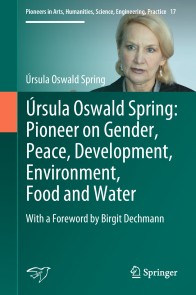Úrsula Oswald Spring: Pioneer on Gender, Peace, Development, Environment, Food and Water