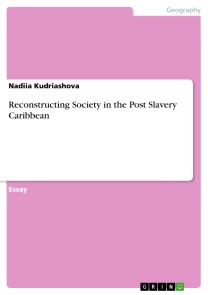 Reconstructing Society in the Post Slavery Caribbean