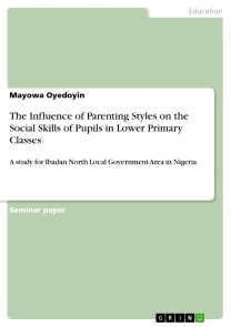The Influence of Parenting Styles on the Social Skills of Pupils in Lower Primary Classes