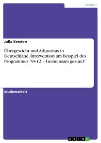 Übergewicht und Adipositas in Deutschland. Intervention am Beispiel des Programmes 