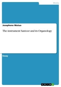 The instrument Santoor and its Organology