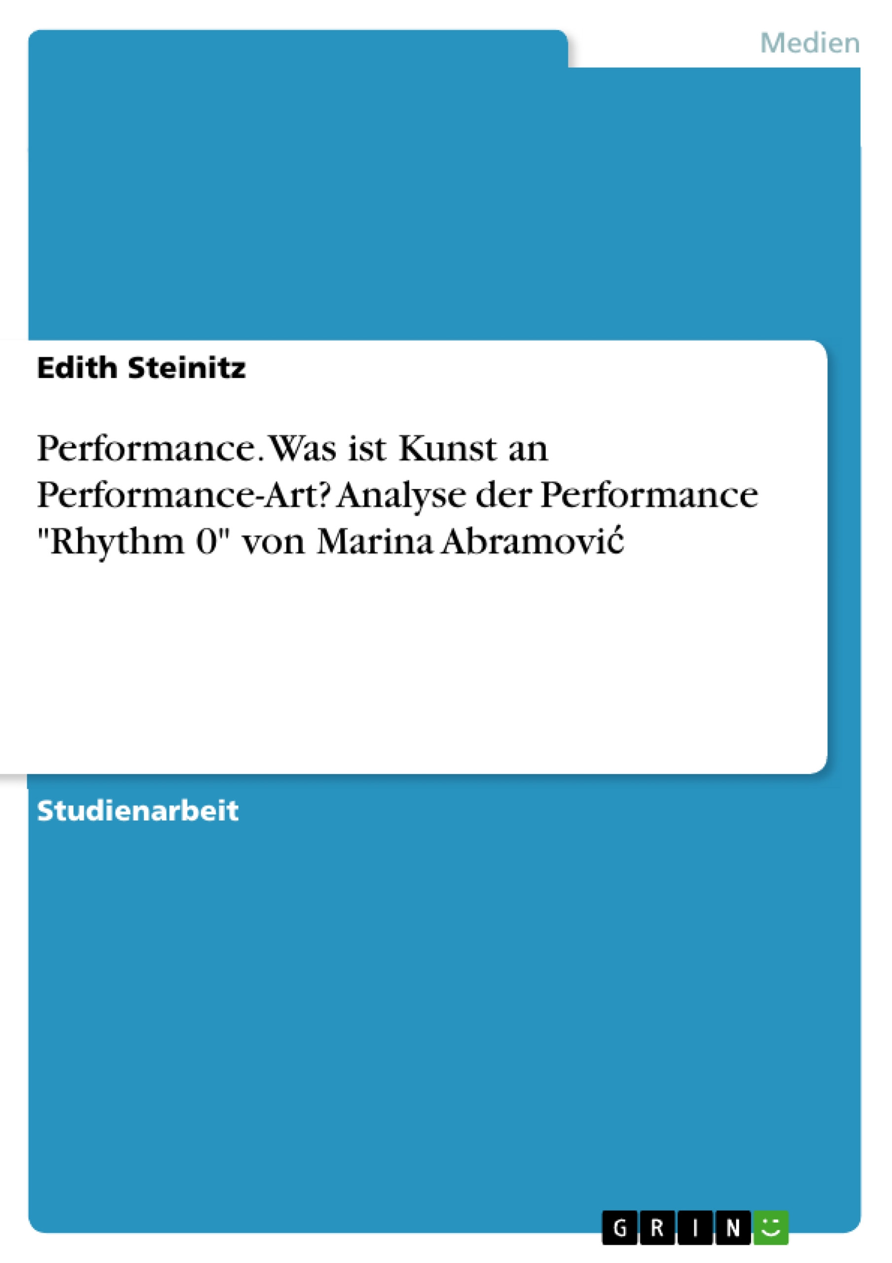 Performance. Was ist Kunst an Performance-Art? Analyse der Performance 