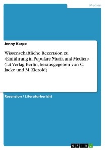 Wissenschaftliche Rezension zu »Einführung in Populäre Musik und Medien« (Lit Verlag Berlin, herausgegeben von C. Jacke und M. Zierold)