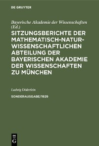 Sitzungsberichte der Mathematisch-Naturwissenschaftlichen Abteilung der Bayerischen Akademie der Wissenschaften zu München. Sonderausg. 1/1929
