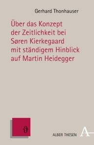 Über das Konzept der Zeitlichkeit bei Søren Kierkegaard mit ständigem Hinblick auf Martin Heidegger