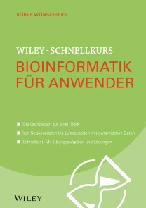 Wiley-Schnellkurs Bioinformatik fÃ¼r Anwender