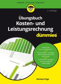 Übungsbuch Kosten- und Leistungsrechnung fÃ¼r Dummies