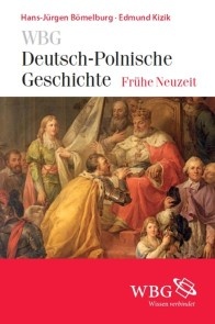 WBG Deutsch-Polnische Geschichte - Frühe Neuzeit
