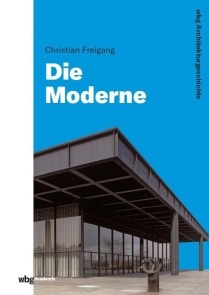 WBG Architekturgeschichte - Die Moderne (1800 bis heute)