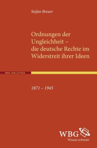 Ordnungen der Ungleichheit - die deutsche Rechte im Widerstreit ihrer Ideen 1871 - 1945