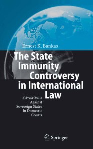 The State Immunity Controversy in International Law